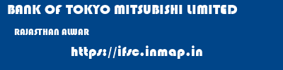 BANK OF TOKYO MITSUBISHI LIMITED  RAJASTHAN ALWAR    ifsc code
